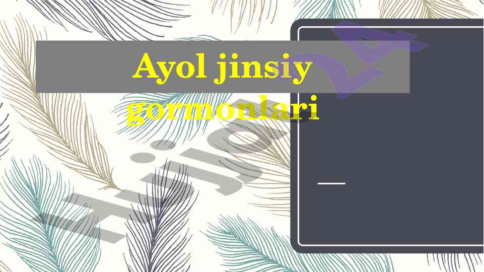 Ayol jinsiy gormonlari va ularning funktsiyalari