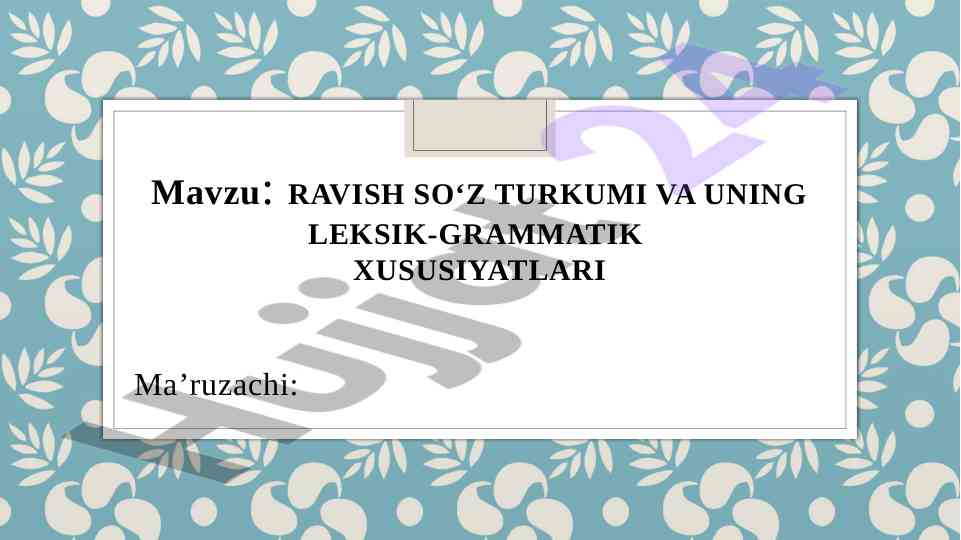 Ravish so'z turkumi va uning lexik-grammatik xususiyatlari