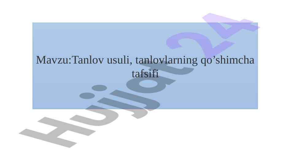 Tanlov usuli va qo’shimcha tafsiflar
