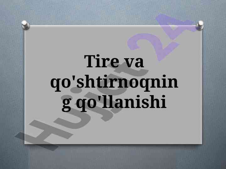 Tire va qo'shtirnoqning qo'llanishi tushuntirish