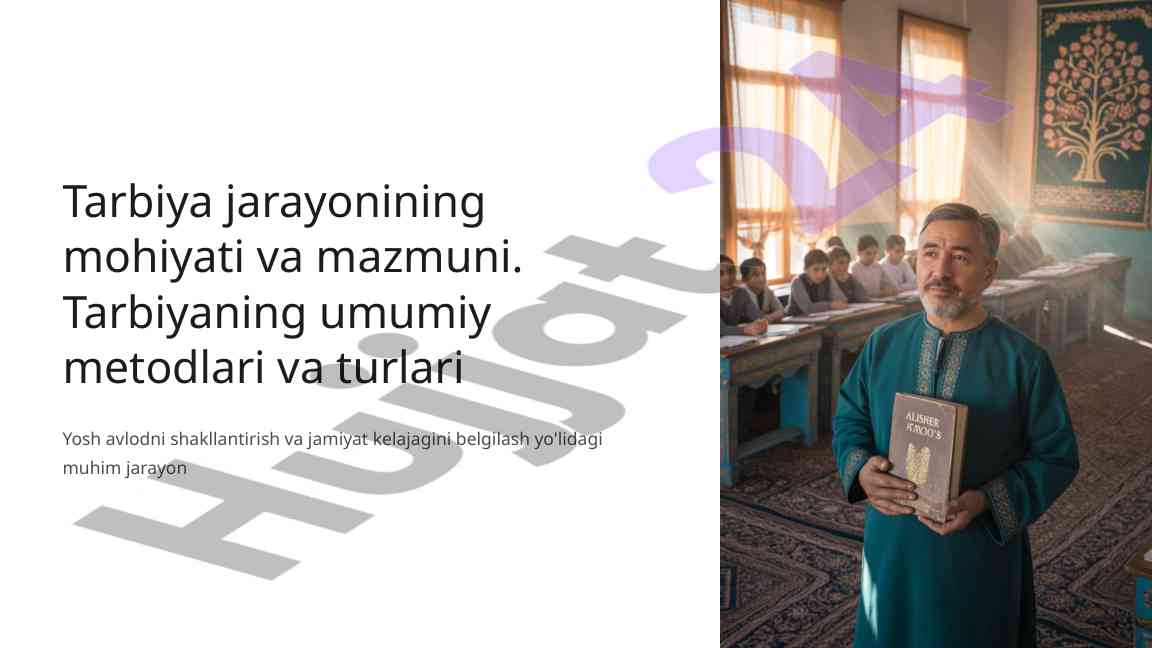 Tarbiya jarayonining mohiyati va mazmuni