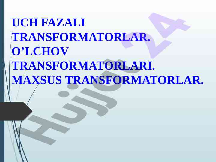 Uch fazali transformatorlar haqida umumiy tushunchalar