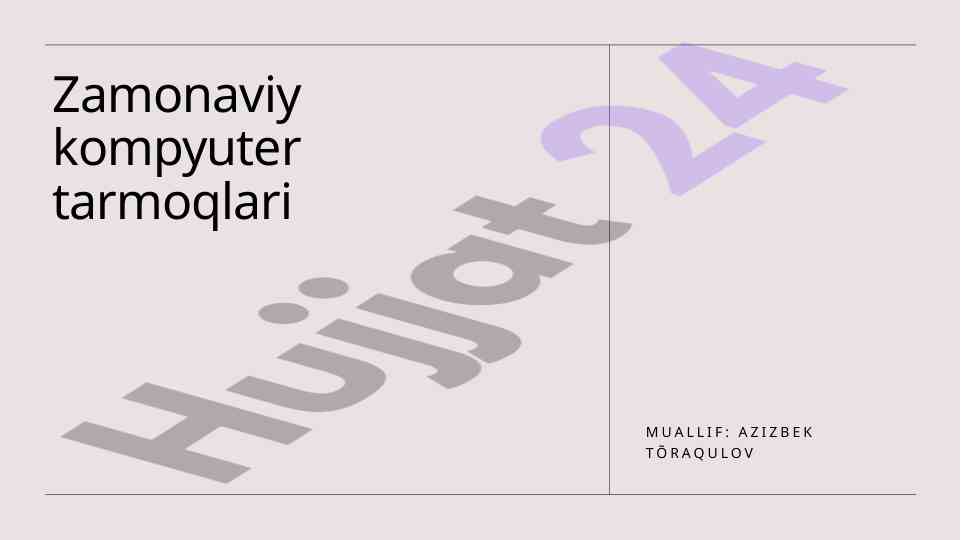 Zamonaviy kompyuter tarmoqlariga kirish
