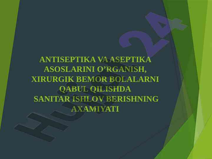 Antiseptika va aseptika asoslarini o’rgatish