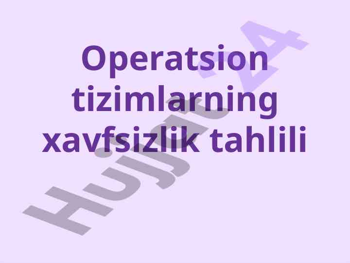 Operatsion tizimlarning xavfsizlik tahlili