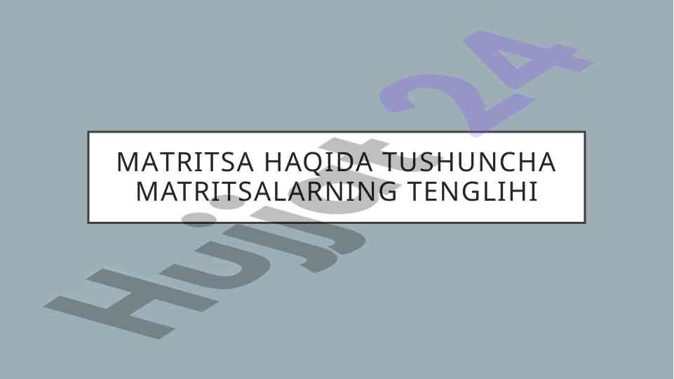 Matrita haqida tushuncha va tahlil