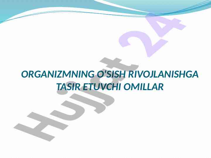 Organizmning o'sish rivojlanish omillari tahlili