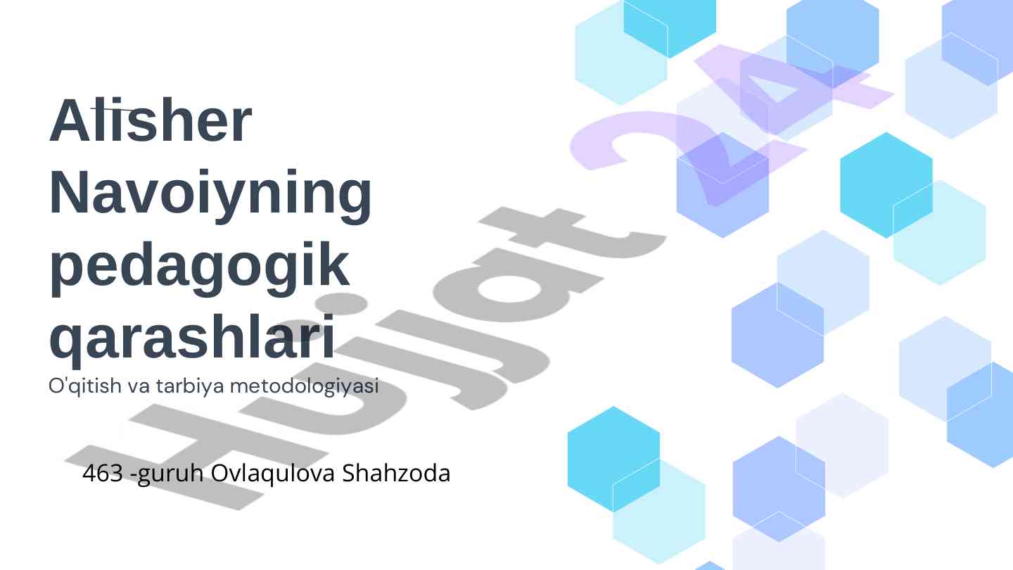 Alisher navoiyning pedagogik qarashlari taqdimoti