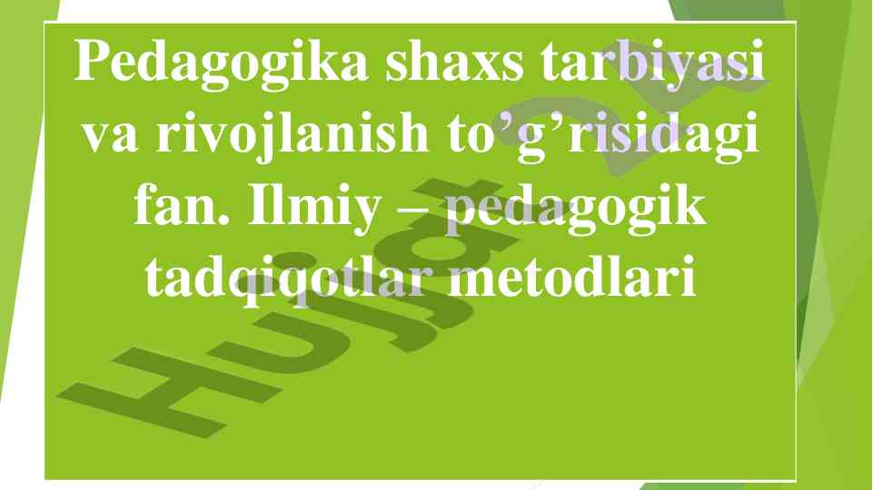 Pedagogika shaxs tarbiyasi va rivojlanish metodlari