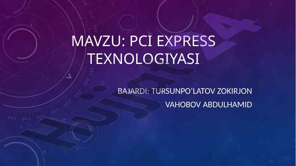 Pci express texnologiyasi va kompyuter shinasi