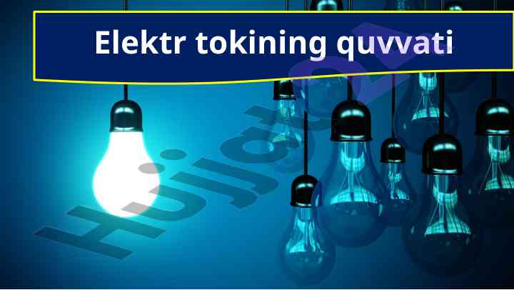Elektr tokining quvvati haqida tushuncha