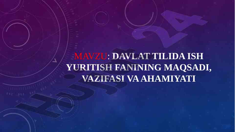 Davlat tilida ish yuritish fanining maqsadi va ahamiyati