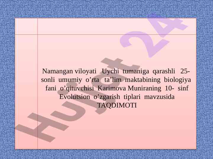 Evolutsion o'zgarish tiplari mavzusi taqdimoti