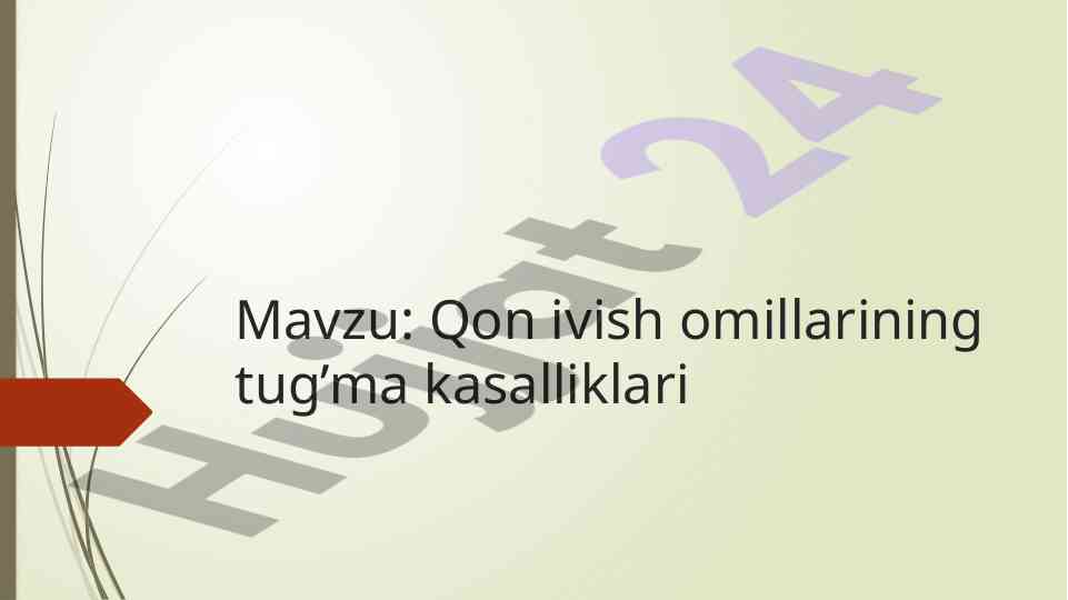 Qon ivish omillarining tug'ma kasalliklari tahlili