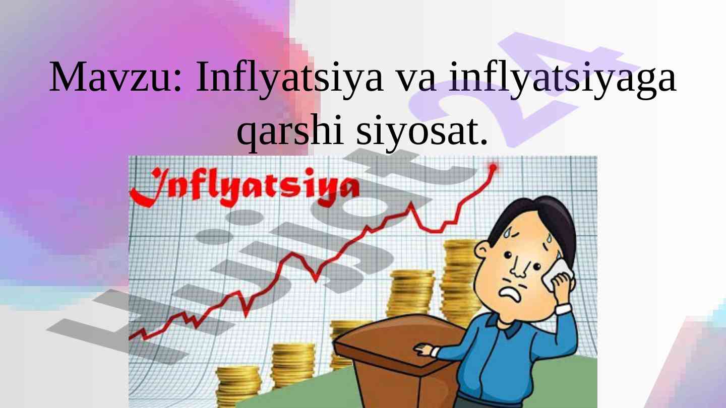 Inflyatsiya va inflyatsiyaga qarshi siyosat tahlili