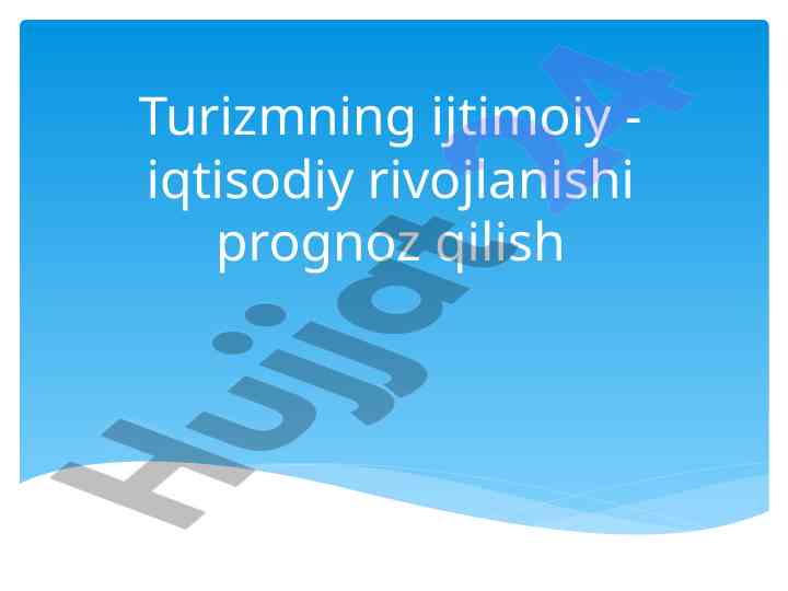 Turizmning ijtimoiy - iqtisodiy rivojlanishi prognoz qilish
