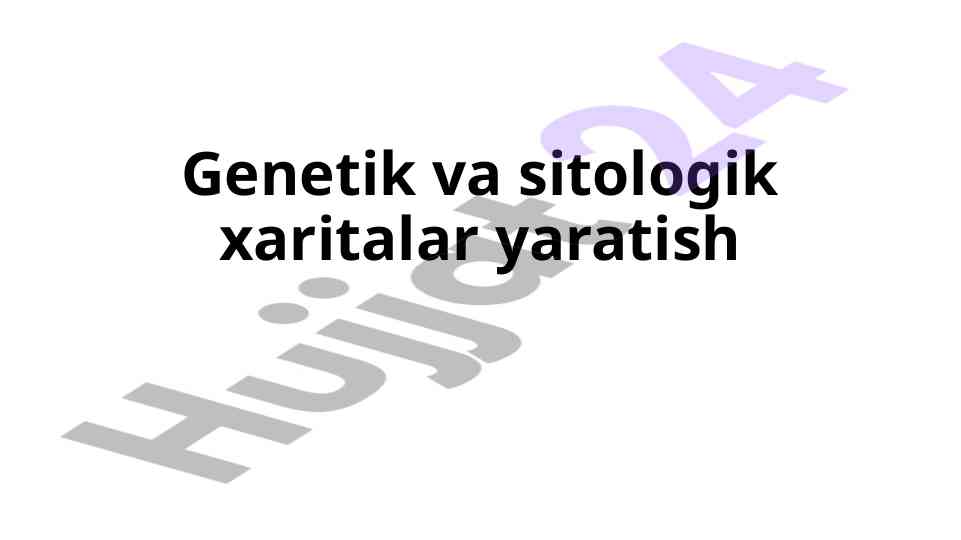 Genetik va sitologik xaritalar yaratish