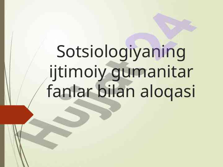 Sotsiologiyaning ijtimoiy gumanitar fanlar bilan aloqasi