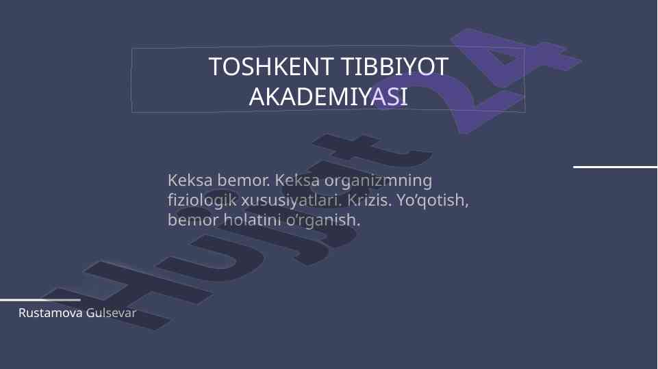 Keksa bemorlar fiziologik xususiyatlari va qarilik jarayoni
