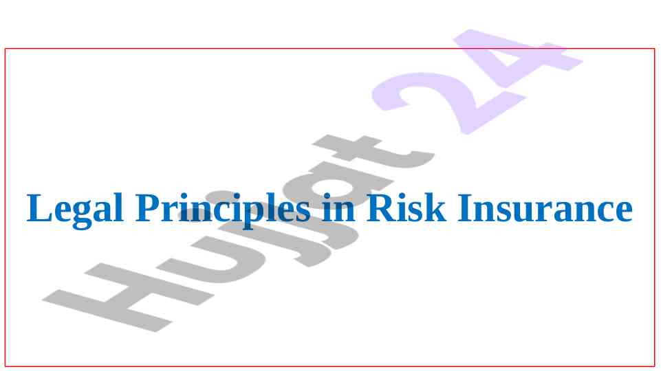 Legal principles in risk insurance explained