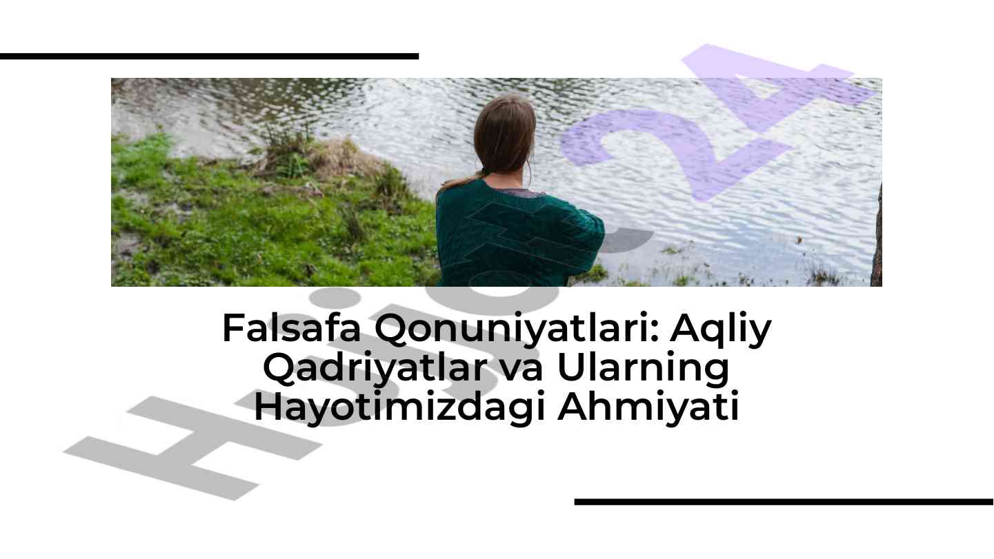 Falsafa qonuniyatlari aqliy qadriyatlar va ahmiyati