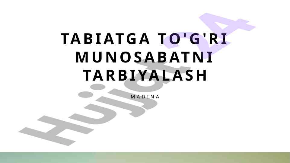 Tabiatga to'g'ri munosabatni tarbiyalashning ahmiyati