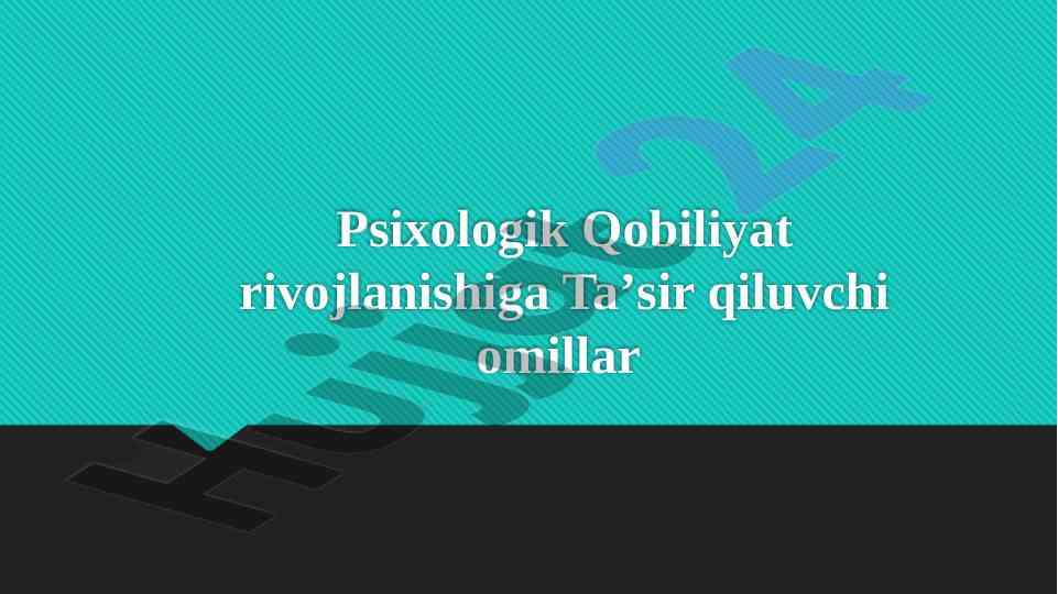 Psixologik qobiliyat rivojlanishi va taʼsirchi omillar