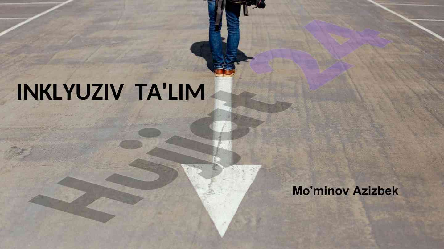 Inklyuziv ta'lim: tenglik huquqi va ta'lim tamoyillari