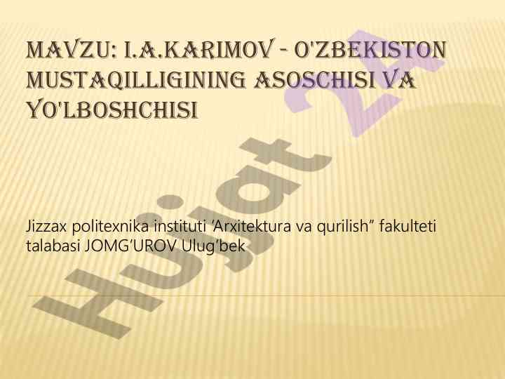 I.a.karimov - o'zbekiston mustaqilligini ta'minlovchi shaxs