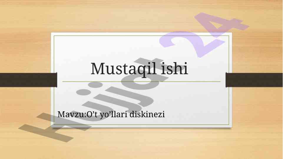 O’t yo’llari diskinezi mavzusi bilan mustaqil ish