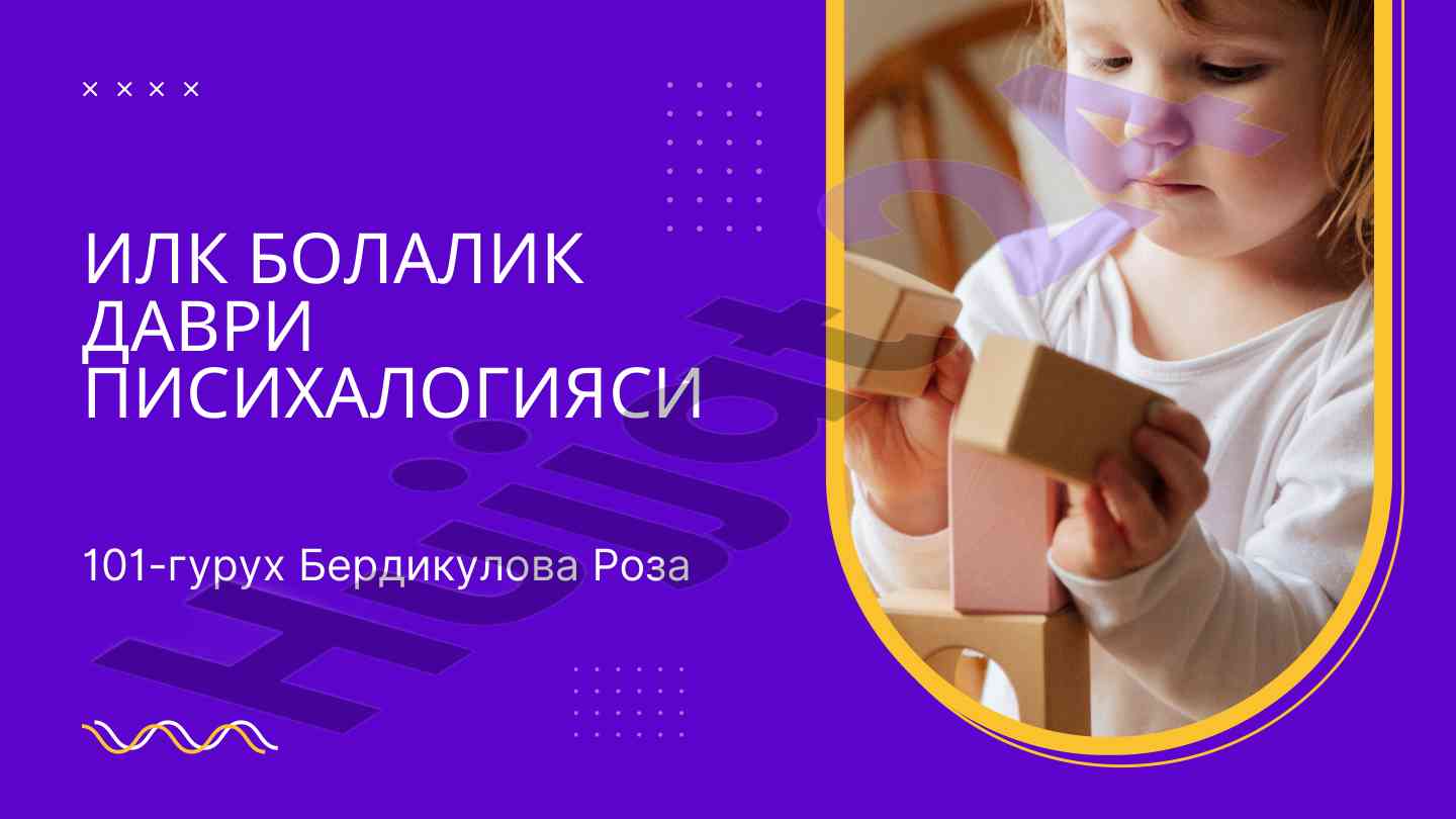 Ilk bolalik davri psixologiyasi tahlili
