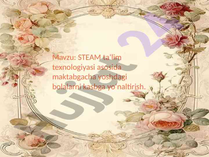 Steam ta’lim texnologiyasi asosida bolalarni yo‘naltirish