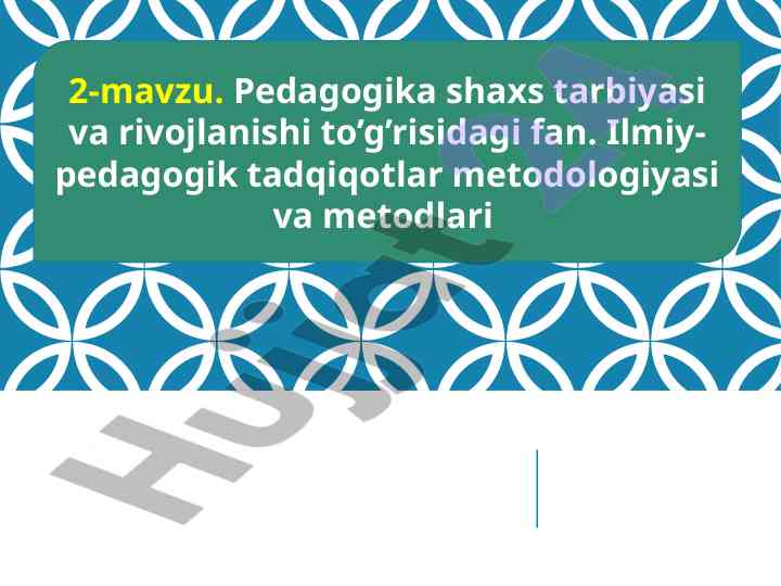 Pedagogika shaxs tarbiyasi va rivojlanishi metodlari