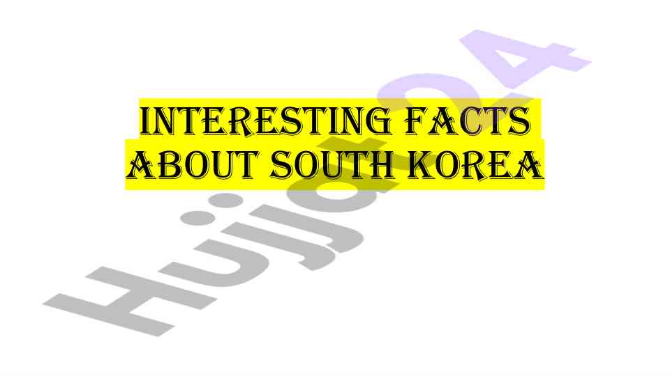 Interesting facts about south korea and its culture