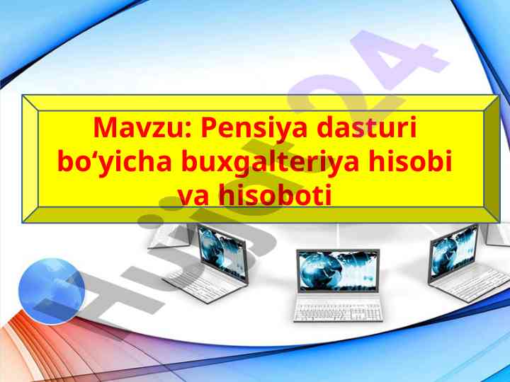 Pensiya dasturi buxgalteriya hisobi tahlili