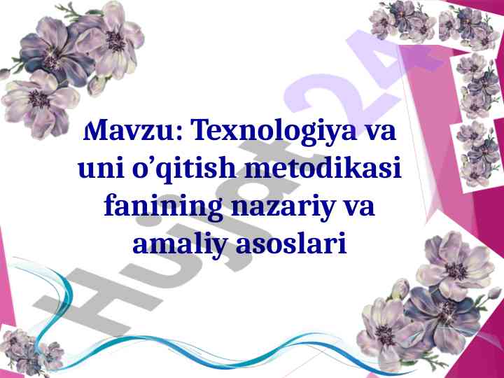 Texnologiya va o‘qitish metodikasi asoslari