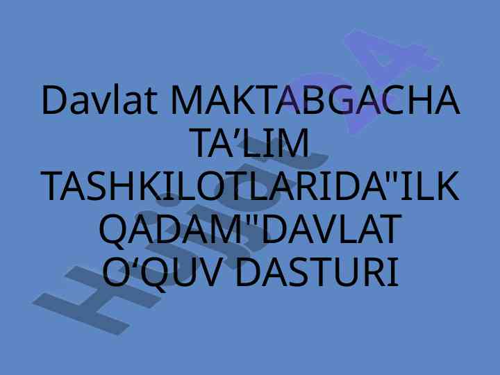 Ilk qadam: davlat maktabgacha taʼlim dasturi