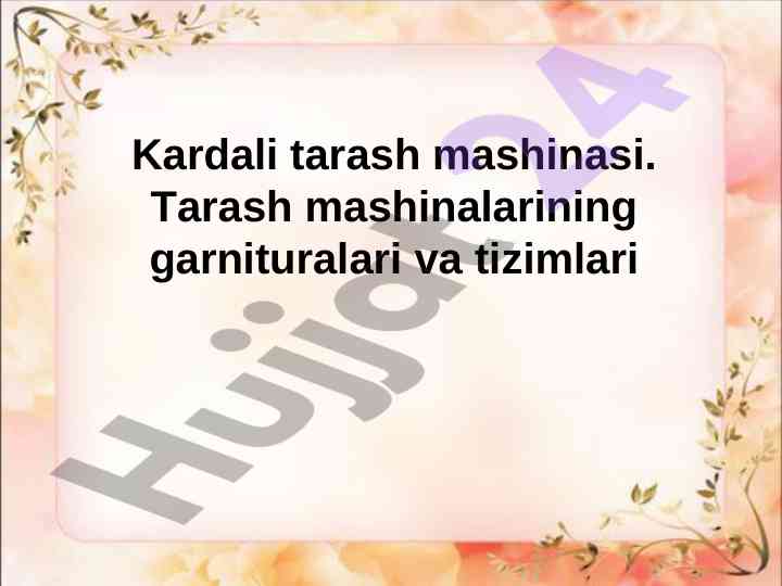 Tarash mashinasining vazifasi va tizimlari