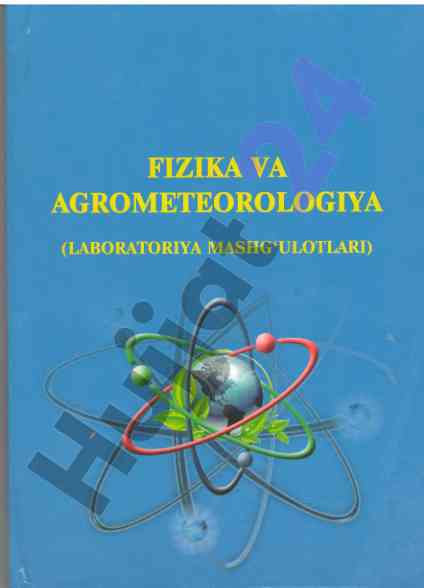 Fizika va agrometeorologiya laboratoriya mashg‘ulotlari