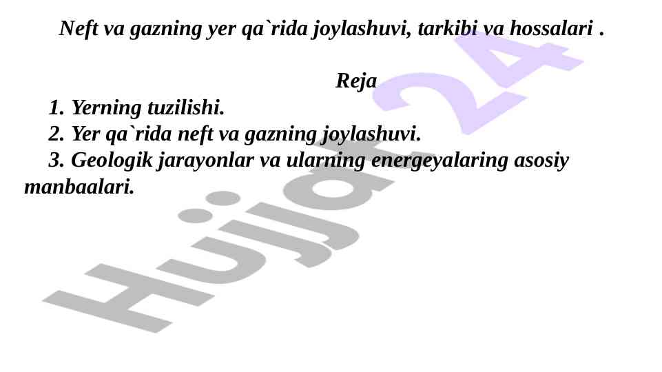 Neft va gazning yer qa'rida joylashuvi va hossalari