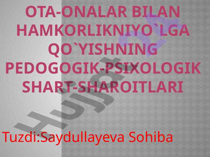 Ota-onalar bilan hamkorlikning pedagogik shartlari