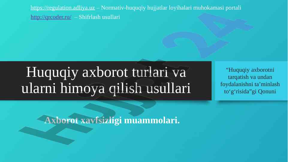 Huquqiy axborot turlari va ularni himoya qilish usullari
