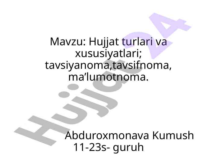 Hujjat turlari va xususiyatlari haqida maʼlumotlar