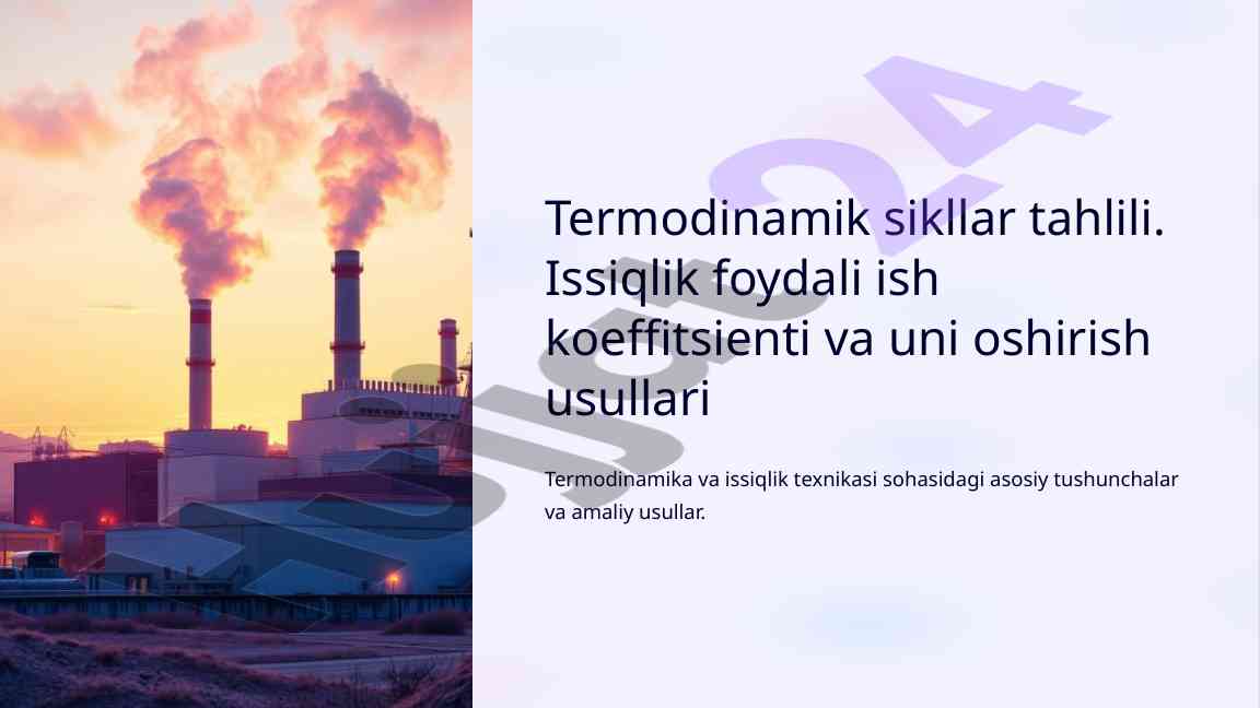 Termodinamik sikllar tahlili va issiqlik foydali ish