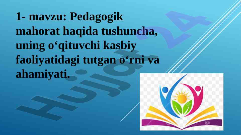Pedagogik mahorat va o‘qituvchi faoliyatining ahamiyati