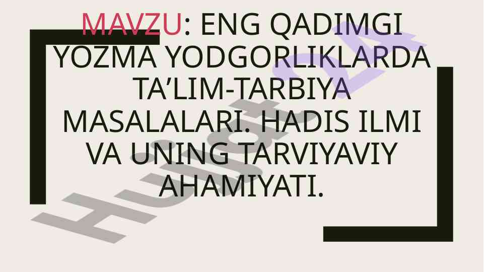 Eng qadimgi yozma yodgorliklarda taʼlim-tarbiya masalalari