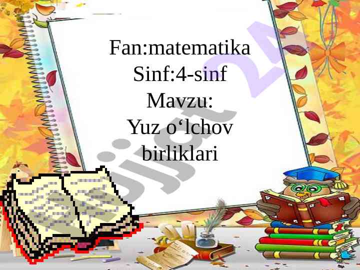 Yuz o‘lchov birliklari bilan tanishtirish