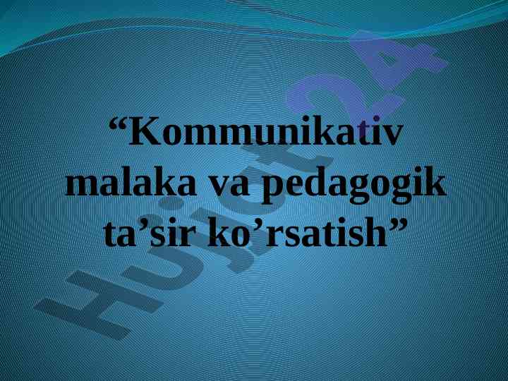 Kommunikativ malaka va pedagogik ta'sir ko'rsatish