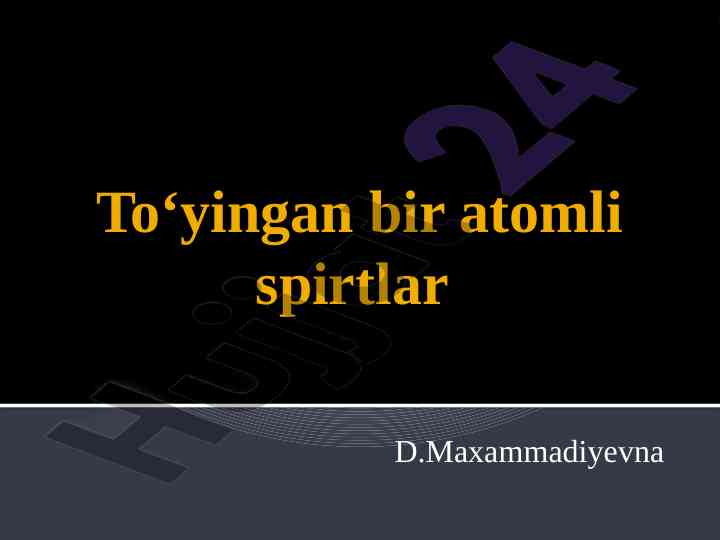 To‘yingan bir atomli spirtlar haqida ma'lumotlar