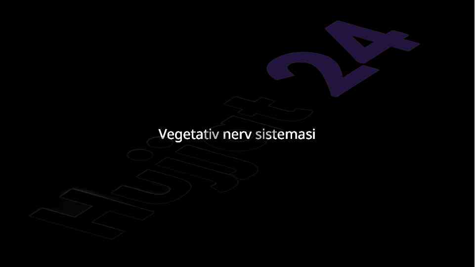 Vegetativ nerv tizimi va uning qismlari tahlili